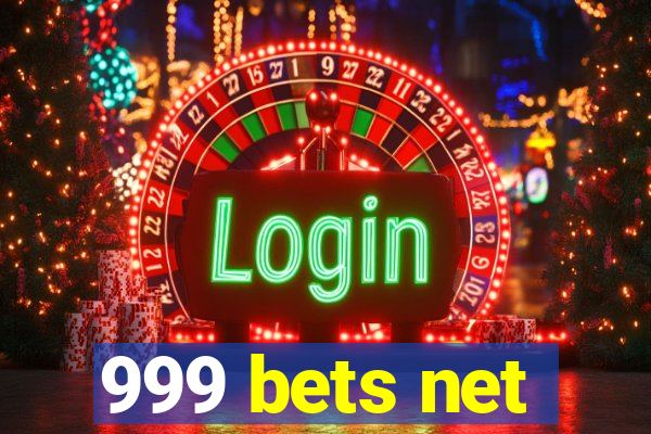 999 bets net